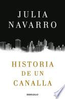 Historia de un canalla / Story of a Sociopath: A Novel