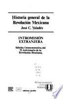 Historia general de la Revolución Mexicana: Intromisión extranjera