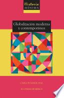 Historia mínima de la globalización moderna y contemporánea