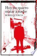 Hoy no quiero matar a nadie