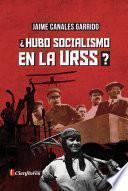 ¿Hubo socialismo en la URSS?