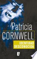 Identidad desconocida (Doctora Kay Scarpetta 10)