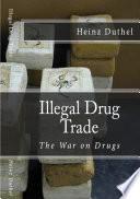 Illegal drug trade - The War on Drugs