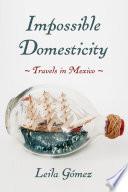 Impossible Domesticity