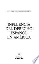 Influencia del derecho español en América