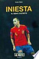 Iniesta : el genio discreto