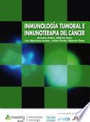 Inmunología tumoral e inmunoterapia del cáncer