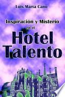 Inspiración y Misterio en el Hotel Talento