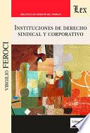 Instituciones de derecho sindical y corporativo