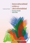 Interculturalidad, crítica y (de)colonialidad