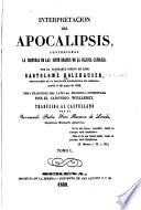 Interpretacion del Apocalipsis, contineindo la historia de las siete edades de la iglesia católica