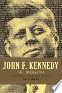 John F. Kennedy su liderazgo
