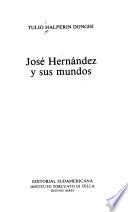 José Hernández y sus mundos