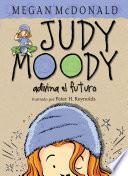 Judy Moody adivina el futuro / Judy Moody Predicts the Future