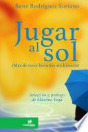 Jugar al sol: m‡s de 13 historias sin historia