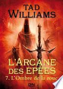 L'Arcane des épées - tome 7 L'ombre de la roue