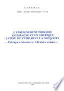 L'enseignement Primaire en Espagne et en Amérique Latine du XVIIIe siècle à nos jours