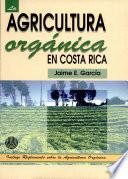 La agricultura orgánica en Costa Rica