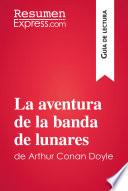 La aventura de la banda de lunares de Arthur Conan Doyle (Guía de lectura)