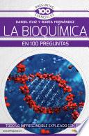 La bioquímica en 100 preguntas