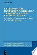 La delimitación morfológica, sintáctica y pragmática de las unidades léxicas