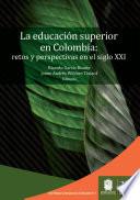 La educación superior en Colombia