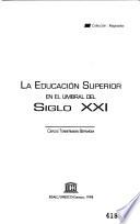 La educación superior en el umbral del siglo XXI