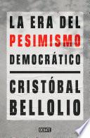 La era del pesimismo democrático