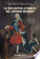 La esclavitud a finales del Antiguo Régimen. Madrid 1701-1837