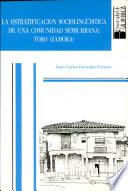 La estratificación socioligüística de una comunidad semiurbana: Toro (Zamora)