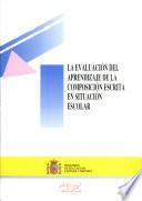 La evaluación del aprendizaje de la composición escrita en situación escolar