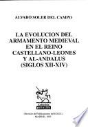La evolución del armamento medieval en el Reino Castellano-Leonés y Al-Andalus (siglos XII-XIV)