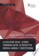 La exclusión social: estudio comparado desde la perspectiva jurídica laboral y constitucional.