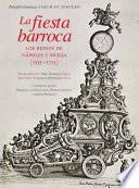 La fiesta barroca. Los reinos de Nápoles y Sicilia (1535-1713)