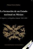 La formación de un estado nacional en México
