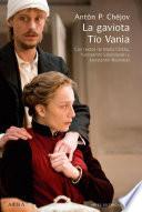 La gaviota. Tío Vania