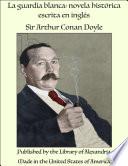 La guardia blanca: novela histórica escrita en inglés