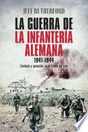 La guerra de la infantería alemana. 1941-1944