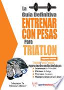 La Guía Definitiva - Entrenar con Pesas para Triatlón