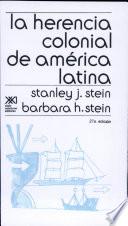 La herencia colonial de América Latina/Colonial heritage of Latin America