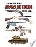 La Historia de Las Armas de Fuego