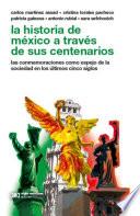 La historia de México a través de sus centenarios