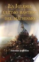 La Iglesia, último bastión del machismo