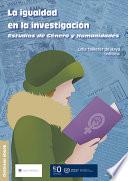 La igualdad en la investigación: estudios de género y humanidades