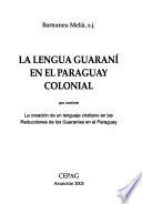 La lengua guaraní en el Paraguay colonial