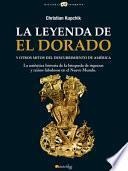 La leyenda de El Dorado y otros mitos del Descubrimiento de América