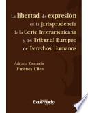 La Libertad de Expresión en la Jurisprudencia de la Corte Interamericana del Tribunal Europeo de Derechos Humanos