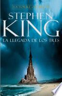 La llegada de los tres (La Torre Oscura 2)