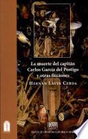 La muerte del capitán Carlos García del Postigo y otras ficciones