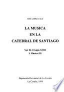 La música en la Catedral de Santiago: Els Siglo XVIII ; I. Música (II)